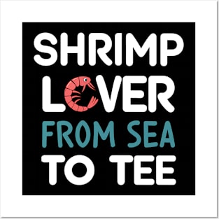 Shrimp Lover From Sea To Tee Posters and Art